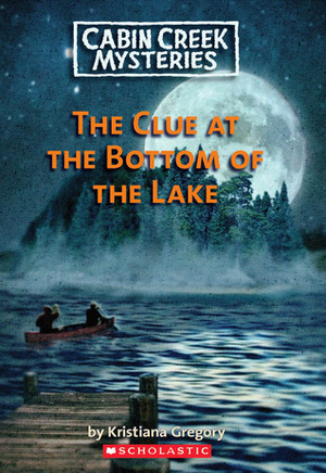 The Clue at the Bottom of the Lake by Patrick Faricy, Kristiana Gregory