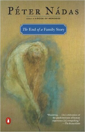 The End of a Family Story by Imre Goldstein, Péter Nádas