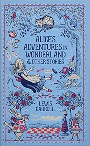 Alice's Adventures in Wonderland and Other Stories by Lewis Carroll