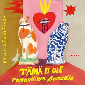 Tämä ei ole romanttinen komedia by Paula Hämäläinen