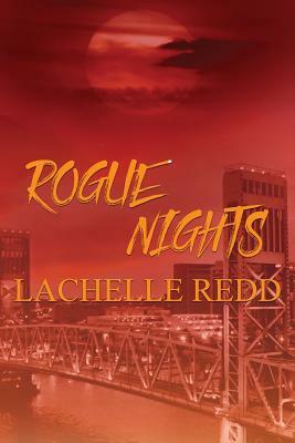 Rogue Nights by Lachelle Redd