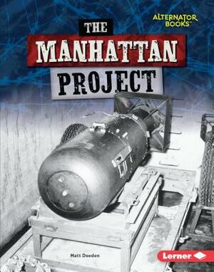 The Manhattan Project by Matt Doeden