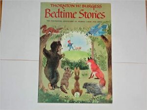 Thornton W. Burgess Bedtime Stories by Thornton W. Burgess