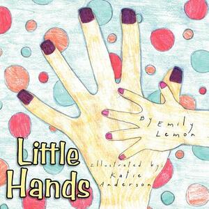 Little Hands by Emily Lemon