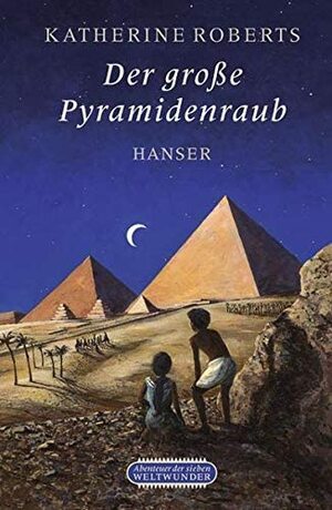 Der große Pyramidenraub by Katherine Roberts