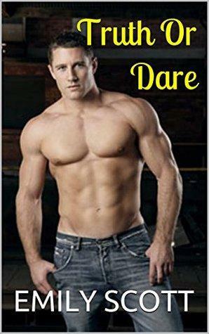 Truth or Dare by Emily Scott