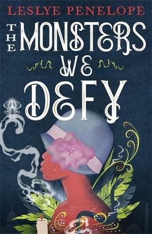 The Monsters We Defy by Leslye Penelope