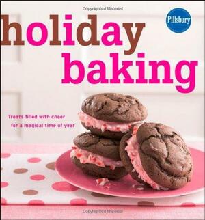 Pillsbury Holiday Baking: Treats Filled with Cheer for a Magical Time of Year by Pillsbury