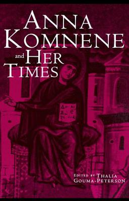 Anna Komnene and Her Times by 