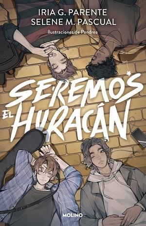 Seremos Huracan by Selene M. Pascual, Iria G. Parente