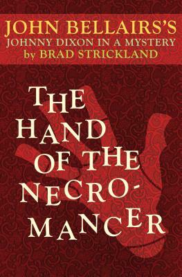 The Hand of the Necromancer by Brad Strickland, John Bellairs