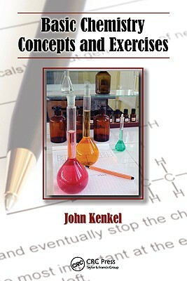 Basic Chemistry Concepts and Exercises by John Kenkel