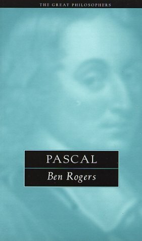 Pascal: The Great Philosophers by Bernard Rogers