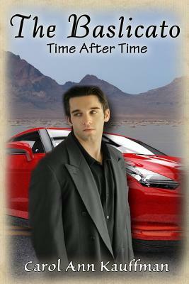 The Baslicato: Time After Time by Carol Ann Kauffman