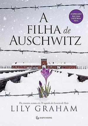 A Filha de Auschwitz by Lily Graham