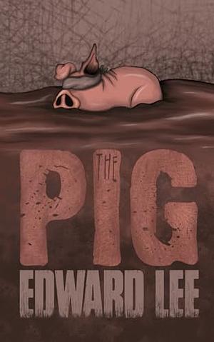 The Pig by Edward Lee