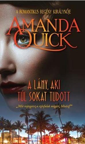 A lány, aki túl sokat tudott by Amanda Quick