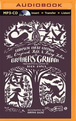 The Original Folk and Fairy Tales of the Brothers Grimm: The Complete First Edition by Jacob Grimm, Wilhelm Grimm