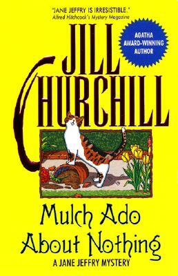 Mulch ADO about Nothing: A Jane Jeffry Mystery by Jill Churchill