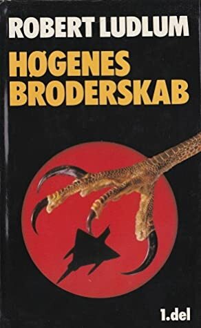 Høgenes broderskab (1. del) by Henning Albrechtsen, Robert Ludlum