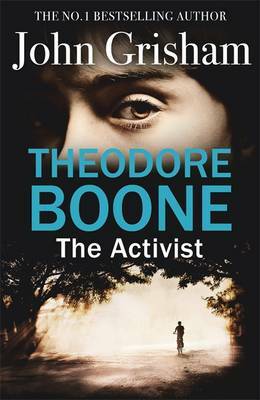 Theodore Boone: The Activist by John Grisham