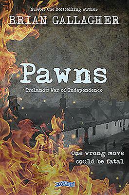 Pawns: Ireland's War of Independence by Brian Gallagher