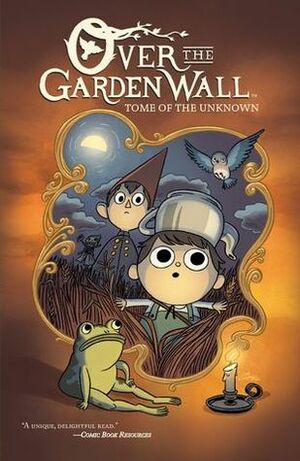 Over The Garden Wall: Tome of the Unknown by Pat McHale, Jim Campbell