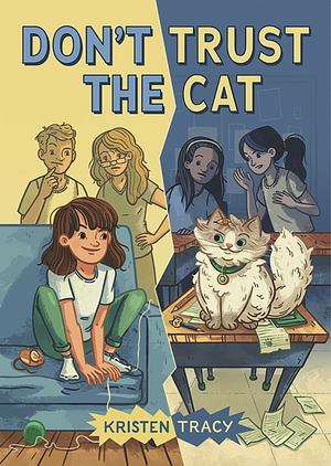 Don't Trust the Cat by Kristen Tracy