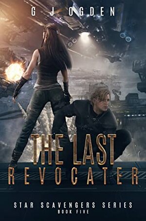 The Last Revocater by G.J. Ogden