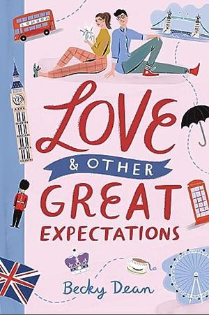 Love and Other Great Expectations by Becky Dean
