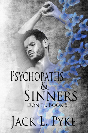 Psychopaths & Sinners by Jack L. Pyke