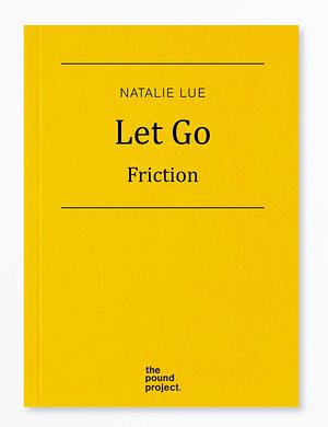 Let Go: Friction by Natalie Lue