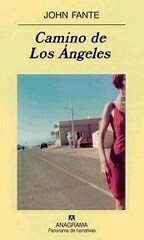 Camino de Los Ángeles by John Fante