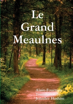 Le Grand Meaulnes by Jennifer Hashmi, Alain-Fournier