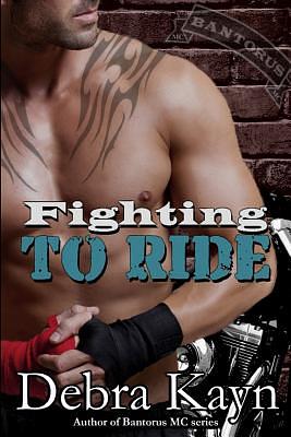 Fighting To Ride by Debra Kayn