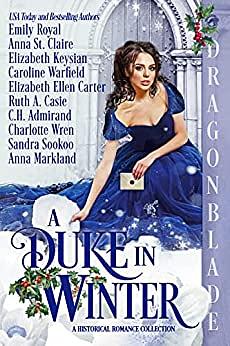 A Duke in Winter: A Historical Romance Collection by Emily Royal