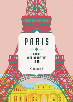 Paris: A cut-out book of the city in 3D by Sandra Lawrence