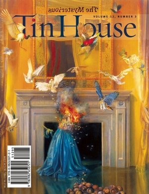 Tin House: Spring 2011: The Mysterious by Edward Gauvin, Holly MacArthur, Maurice Pons, Rob Spillman, Lee Montgomery, Win McCormack
