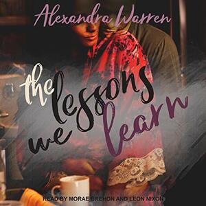 The Lessons We Learn by Alexandra Warren