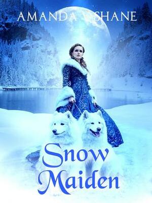 Snow Maiden by Amanda V. Shane