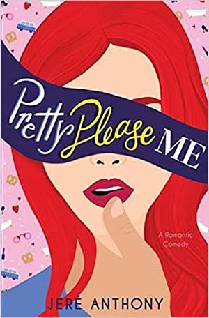 Pretty Please Me: A Friends to Lovers, Dom/Sub Romantic Comedy by Jeré Anthony, Jeré Anthony