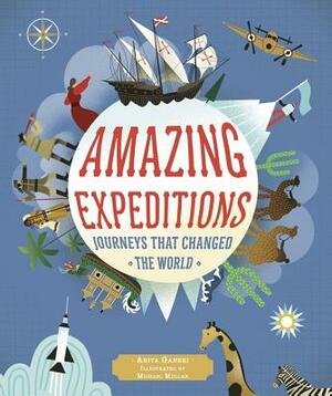 Amazing Expeditions: Journeys That Changed the World by Anita Ganeri