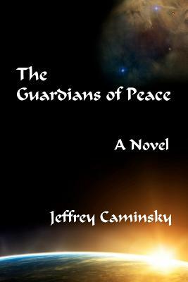 The Guardians of Peace by Jeffrey Caminsky