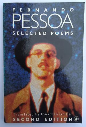 Fernando Pessoa Selected Poems  by Fernando Pessoa