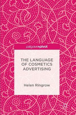 The Language of Cosmetics Advertising by Helen Ringrow