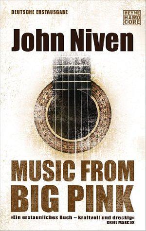 Music From The Big Pink by John Niven