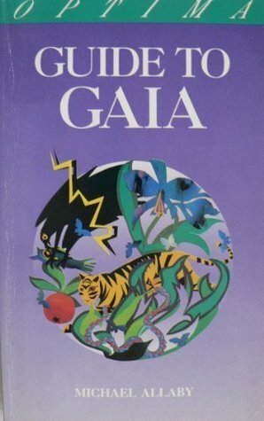 Guide To Gaia by Michael Allaby