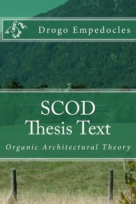 SCOD Thesis Text: Organic Architectural Theory by Walton D. Stowell II