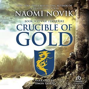 Crucible of Gold by Naomi Novik