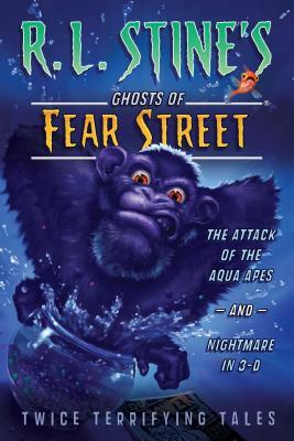 The Attack of the Aqua Apes and Nightmare in 3-D: Twice Terrifying Tales by R.L. Stine